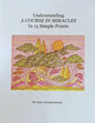 Understanding A Course In Miracles in 15 Simple Points: Quickly Learn the Philosophy of A Course In Miracles - Paperback