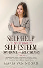 Self Help For Women: Self-Esteem, Confidence and Assertiveness (3 in 1) Workbook and Training in Self-Love and Self-Acceptance to Stop Doub - Hardcover