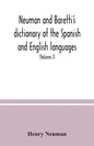 Neuman and Baretti's dictionary of the Spanish and English languages: wherein the words are correctly explained, agreeably to their different meanings - Paperback
