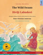 The Wild Swans - Divlji Labudovi (English - Croatian): Bilingual children's book based on a fairy tale by Hans Christian Andersen, with online audio - Paperback