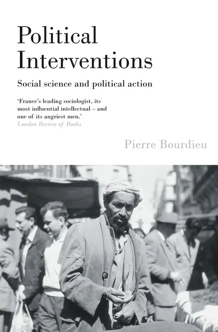 Political Interventions: Social Science and Political Action - Paperback