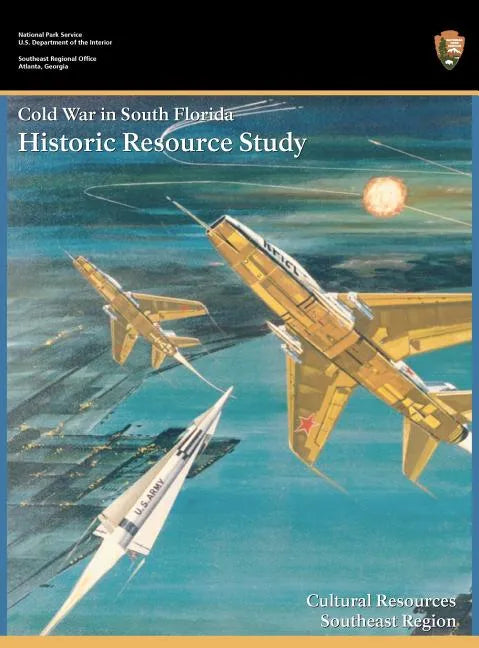 Cold War in South Florida Historic Resource Study - Hardcover
