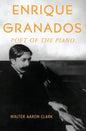 Enrique Granados: Poet of the Piano - Paperback