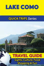Lake Como Travel Guide (Quick Trips Series): Sights, Culture, Food, Shopping & Fun - Paperback