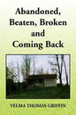 Abandoned, Beaten, Broken and Coming Back - Paperback
