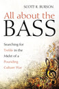 All about the Bass: Searching for Treble in the Midst of a Pounding Culture War - Paperback