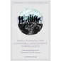 Family Planning and Sustainable Development in Bangladesh: Empowering Marginalized Communities in Asian Contexts - Hardcover