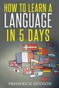 How to Learn a Language in 5 Days - Paperback