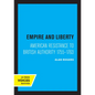 Empire and Liberty: American Resistance to British Authority 1755-1763 - Paperback