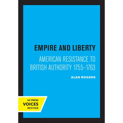 Empire and Liberty: American Resistance to British Authority 1755-1763 - Paperback