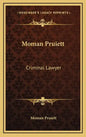 Moman Pruiett: Criminal Lawyer - Hardcover