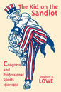 Kid on the Sandlot: Congress and Professional Sports, 1910-1992 - Paperback