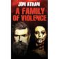 A Family of Violence - Paperback