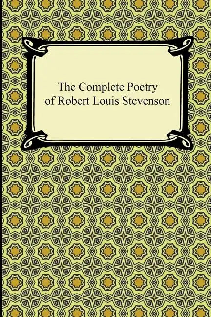 The Complete Poetry of Robert Louis Stevenson - Paperback
