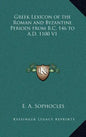 Greek Lexicon of the Roman and Byzantine Periods from B.C. 146 to A.D. 1100 V1 - Hardcover