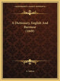 A Dictionary, English and Burmese (1849) - Paperback