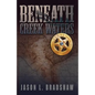 Beneath Creek Waters - Paperback