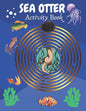 Sea Otter Activity Book: Sea Otter Gifts for Kids - Paperback