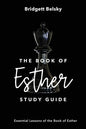 The Book of Esther Study Guide: Essential Lessons of the Book of Esther - Paperback