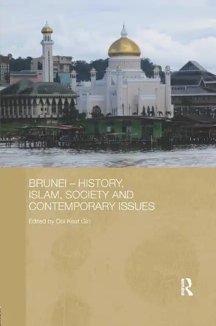 Brunei - History, Islam, Society and Contemporary Issues - Paperback