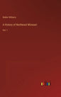 A History of Northeast Missouri: Vol. 1 - Hardcover