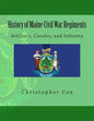 History of Maine Civil War Regiments: Artillery, Cavalry, and Infantry - Paperback