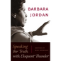 Barbara Jordan: Speaking the Truth with Eloquent Thunder - Paperback