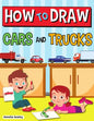 How to Draw Cars and Trucks: Step by Step Activity Book, Learn How to Draw Cars and Trucks, Fun and Easy Workbook for Kids - Paperback