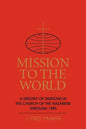 Mission to the World: A History of Missions in the Church of the Nazarene Through 1985 - Paperback