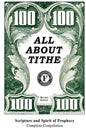 All about Tithe: Scripture and Spirit of Prophecy Complete Compilation - Paperback