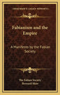 Fabianism and the Empire: A Manifesto by the Fabian Society - Hardcover