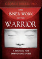 The Inner Work of the Warrior: A Manual for Embodying Spirit - Paperback