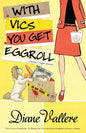 With Vics You Get Eggroll - Paperback