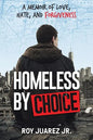 Homeless by Choice: A Memoir of Love, Hate, and Forgiveness - Paperback