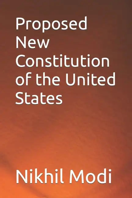 Proposed New Constitution of the United States - Paperback