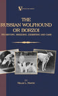 Borzoi - The Russian Wolfhound. Its History, Breeding, Exhibiting and Care (Vintage Dog Books Breed Classic): Vintage Dog Books - Paperback