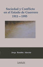 Sociedad y conflicto en el estado de Guerrero, 1911-1995: Poder político y estructura social de la entidad - Paperback