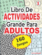 Libro De ACTIVIDADES Grande Para ADULTOS: 160 Juegos. - Paperback