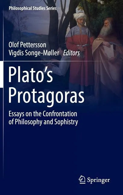 Plato's Protagoras: Essays on the Confrontation of Philosophy and Sophistry - Hardcover