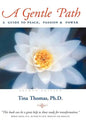 A Gentle Path: A Guide to Peace, Passion & Power - Hardcover