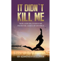 It Didn't Kill Me: How God Delivered Me from the Ashes of Divorce - Paperback