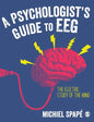 A Psychologist's guide to EEG: The electric study of the mind - Hardcover