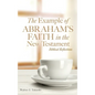 The Example of Abraham's Faith in the New Testament: Biblical Reflections - Hardcover