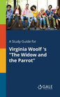 A Study Guide for Virginia Woolf 's "The Widow and the Parrot" - Paperback