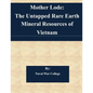 Mother Lode: The Untapped Rare Earth Mineral Resources of Vietnam - Paperback