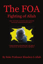 The FOA Fighting of Allah the "Nation of Gods and Earths Defense for Knowing Self": A Study and History of the Black Gods '120' Styles of the Martial - Paperback