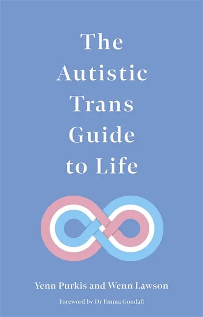 The Autistic Trans Guide to Life - Paperback