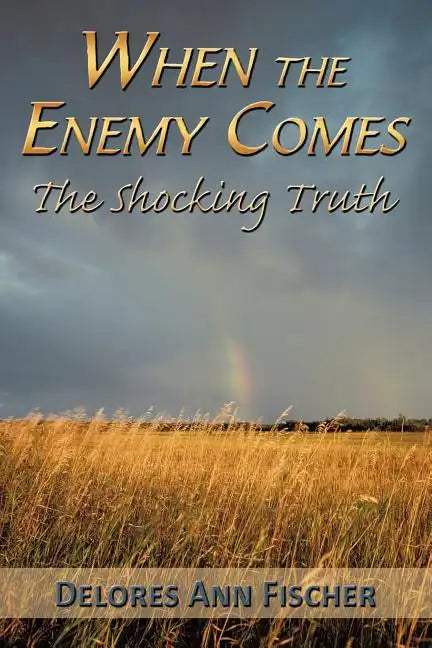 When the Enemy Comes: The Shocking Truth - Paperback