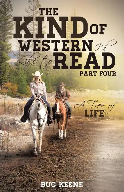 The Kind of Western I'd Like to Read: A Tree of Life-Part Four - Paperback