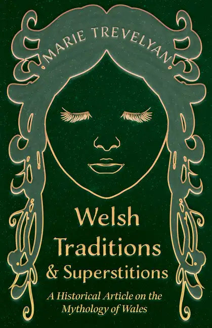 Welsh Traditions and Superstitions - A Historical Article on the Mythology of Wales - Paperback